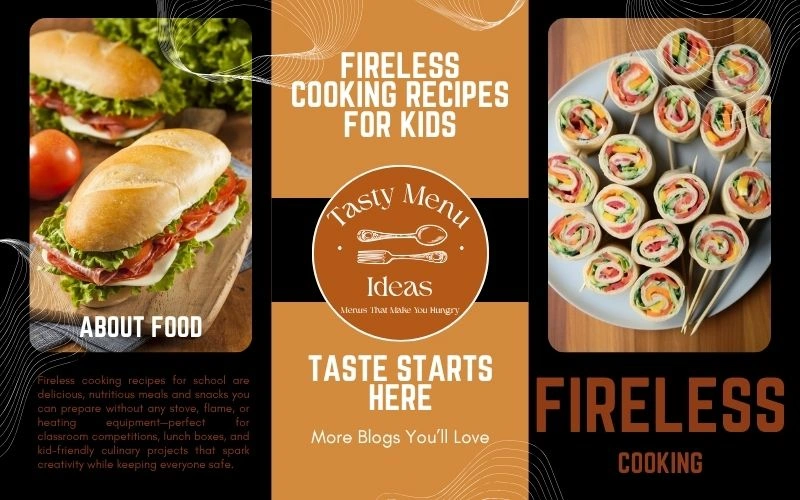 Fireless Cooking Recipes for School: 15 Amazing No-Heat Dishes Your Kids Will Love Fireless Cooking Recipes for School