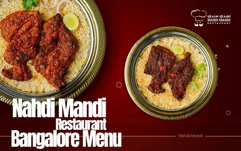 Nahdi Mandi Restaurant Bangalore Menu: 20+ Dishes That Will Blow Your Mind Nahdi Mandi Restaurant Bangalore Menu