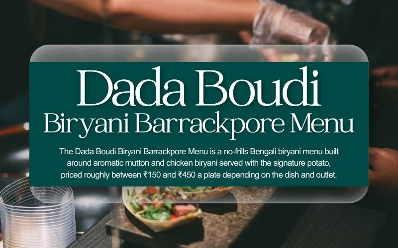 Dada Boudi Biryani Barrackpore Menu: Everything You Need to Know About Authentic Bengal Biryani Dada Boudi Biryani Barrackpore Menu