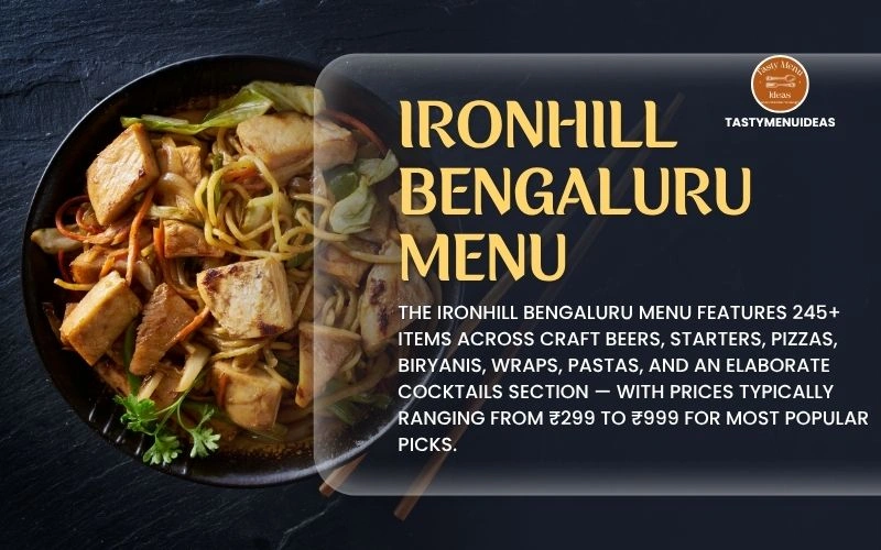 Ironhill Bengaluru Menu 2026: 10 Must-Try Dishes & Prices Ironhill Bengaluru Menu
